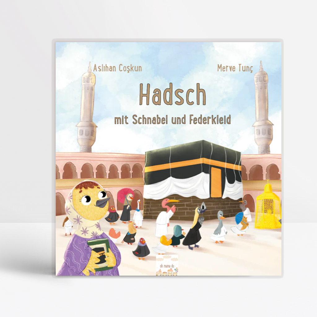 Kinderbuch "Hadsch mit Schnabel und Federkleid"